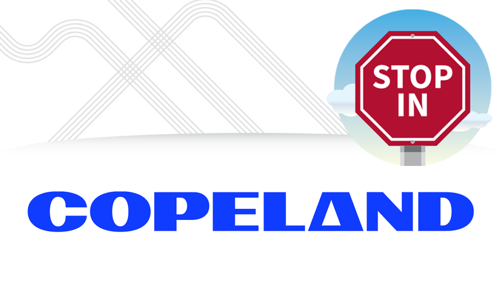 A stop sign that has the words "Stop In" with clouds behind it and white box featuring the Copeland logo in blue letters.